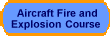 Aircraft Fire and 
 Explosions Course