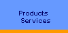 Products  
  Services