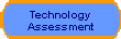 Technology 
 Assessment